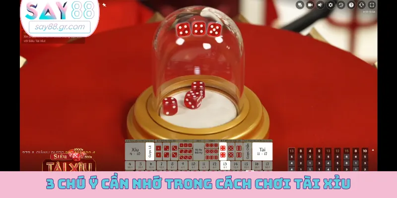 3 chú ý cần nhớ trong cách chơi tài xỉu