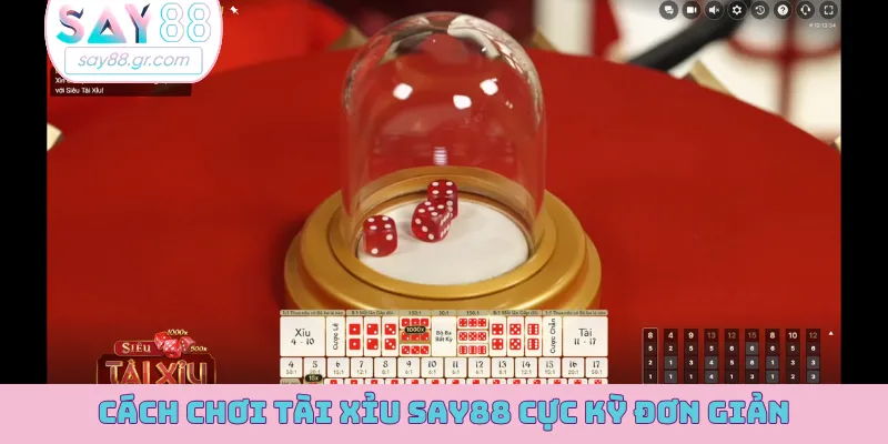 Cách chơi tài xỉu SAY88 cực kỳ đơn giản
