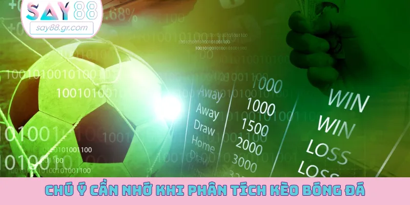 Chú ý cần nhớ khi phân tích kèo bóng đá