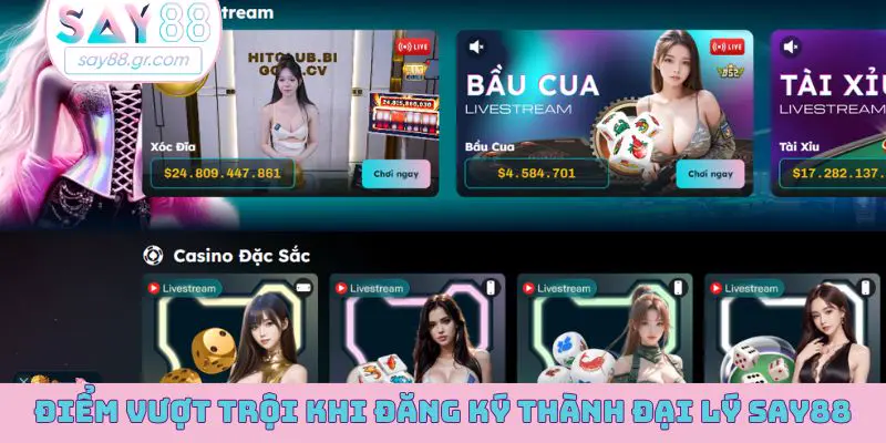 Điểm vượt trội khi đăng ký thành đại lý SAY88