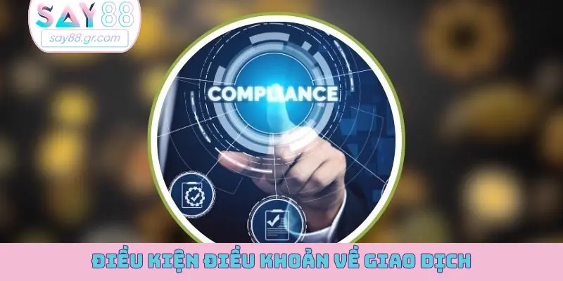 Điều kiện điều khoản về giao dịch, nạp rút tiền bạc